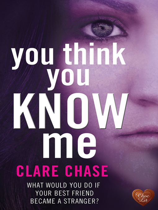 Title details for You Think You Know Me by Clare Chase - Available
